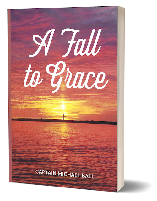 A Fall to Grace by Capt. Michael Ball